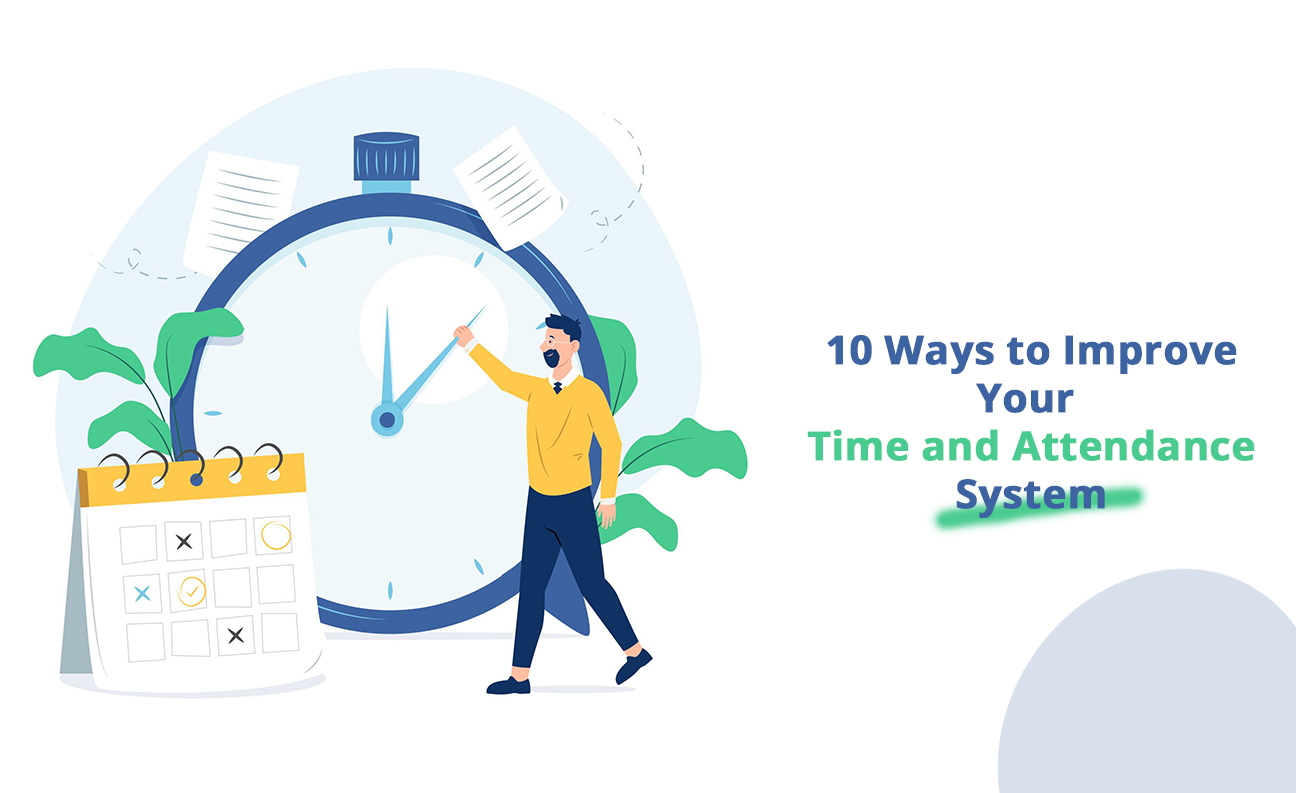 10 Ways to Improve Your Time and Attendance System