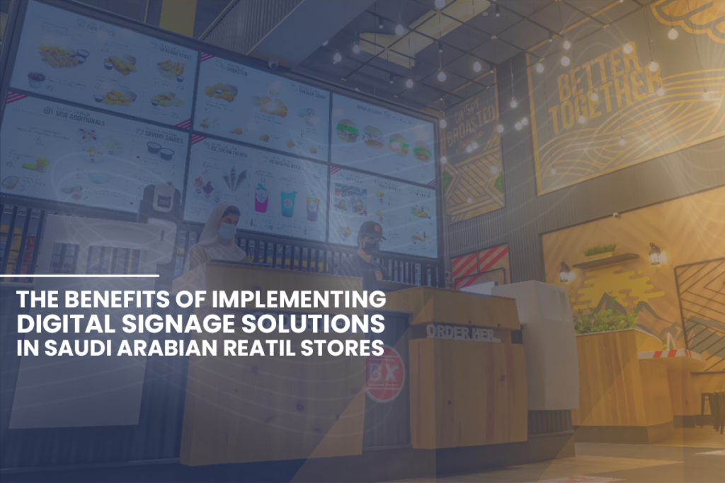 Retail Saudi The Benefits Of Implementing Digital Signage Solutions In Saudi Arabian ...